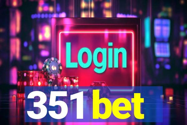 351 bet